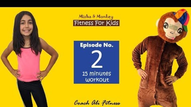 'KIDS WORKOUT AT HOME - Misha and Monkey Kids Fitness (Episode 2)'