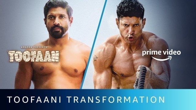 'Toofaani Transformation Of Farhan Akhtar | Amazon Prime Video'