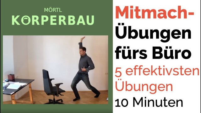 '5 Effektivsten Übungen für´s Büro und am Arbeitsplatz, 10 Minuten Video zum Mitmachen'