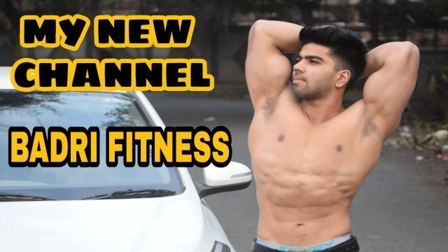 'My new youtube channel ||BADRI NARANG FITNESS'