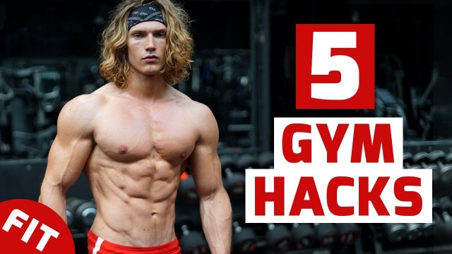 'THESE FIVE GYM HACKS WILL BOOST YOUR GAINS'