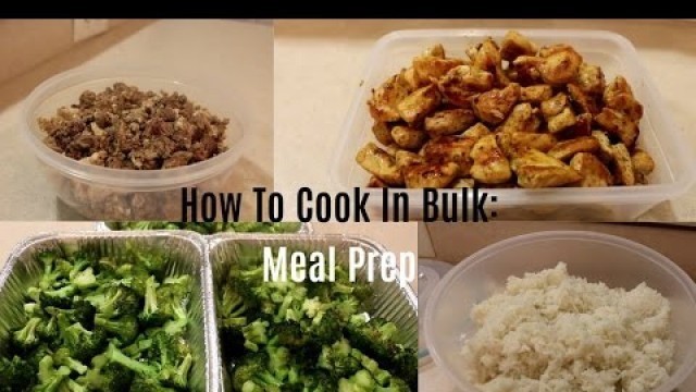 'How To Cook In Bulk: Meal Prep'