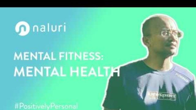 'Understanding positive mental health: Mental Fitness'