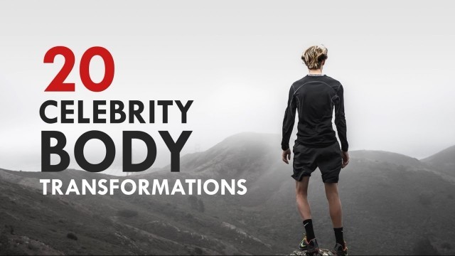 '20 Astonishingly Amazing Celebrity Fitness Transformations'