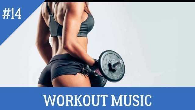 'MUSIC FOR A POSITIVE WORKOUT — FITNESS MUSIC — GYM MUSIC — WORKOUT MUSIC — FIGHTER MUSIC #14'