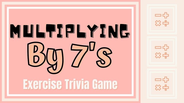 'Multiply by 7 - Multiplication Math Trivia Fitness Games for Kids (w/audio)'