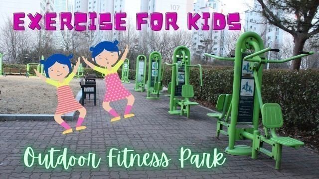 'Exercise for Kids [Outdoor Fitness Park]'