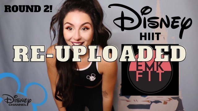 'RE-UPLOADED!! Disney HIIT Workout Round 2: Disney Channel Edition'