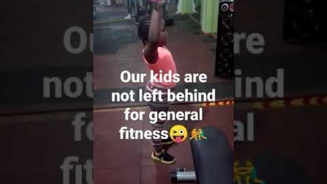 'Kids fitness as well...'