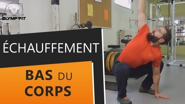 'Échauffement articulaire et mobilité BAS DU CORPS étirements dynamiques souplesse squat musculation'