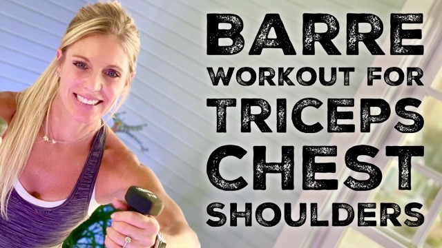 'Pure Barre workout for Triceps, Chest & Shoulders - 25 Minutes'