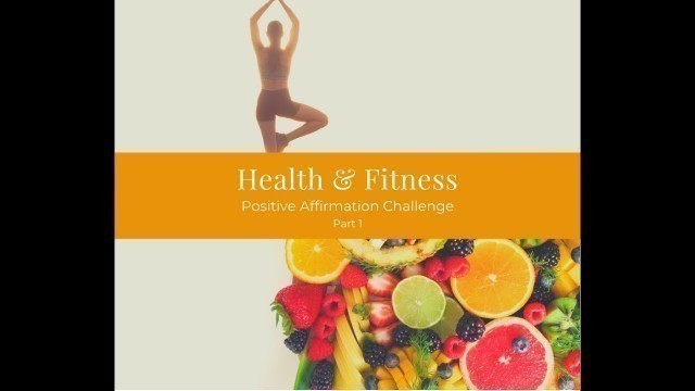 'Positive Affirmation Challenge: Health and Fitness (Part 1)'