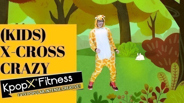 'X- CROSS by Crazy | KPOP X FITNESS KIDS'