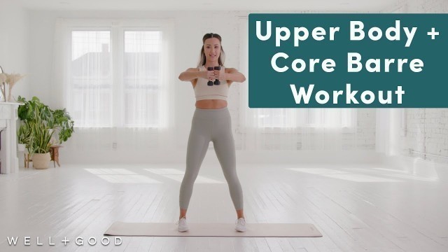 'Upper Body and Core Barre Workout | Trainer of the Month Club | Well+Good'