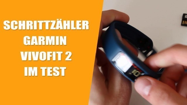 'Schrittzähler mit Pulsuhr Test 2017: Fitnessarmband Garmin VivoFit 2 [Deutsch]'