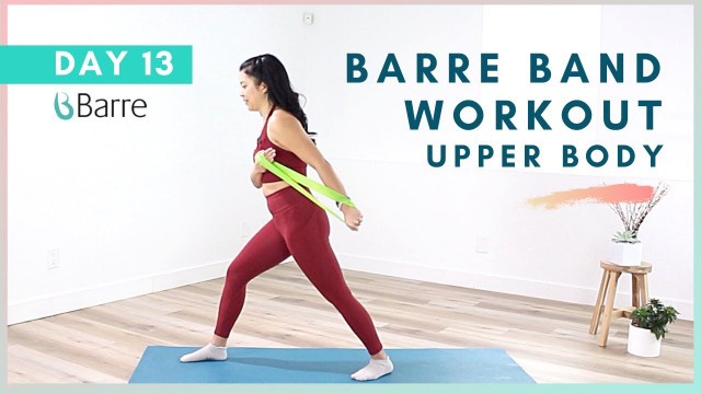 'DAY 13 Barre Workout Challenge // Upper Body Mini Band Workout'