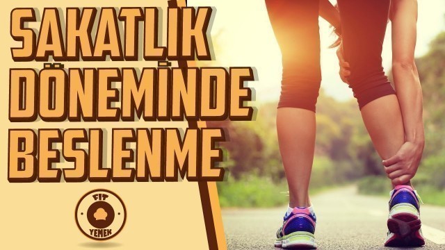 'Spora Ara Verince Beslenme - Sakatlık Dönemi | Fit Yemek'