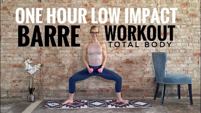 'One Hour Barre Workout | Total Body | Low Impact | Strengthen & Tone | 75 Minutes'