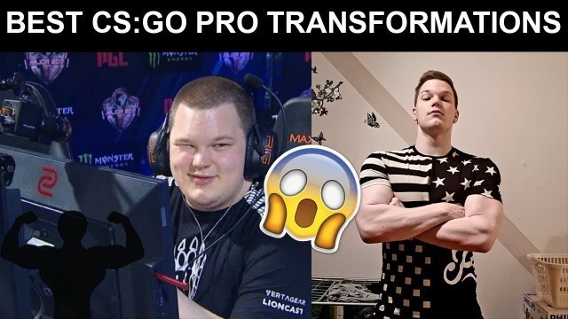 'BEST CS:GO PRO BODY TRANSFORMATIONS! ft. keev, Pimp, coldzera, zeus, NiKo'