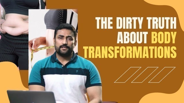 'DIRTY TRUTH ABOUT BODY TRANSFORMATIONS'