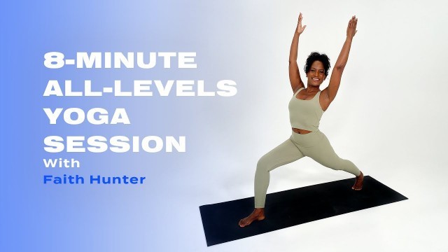 '8-Minute All-Levels Yoga Workout With Faith Hunter'