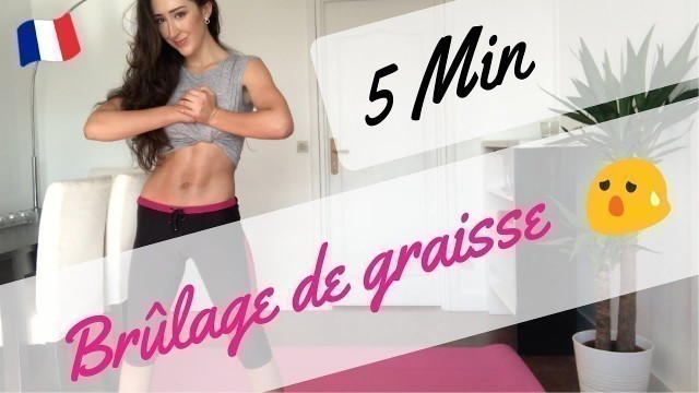 'BRULAGE DE GRAISSE 5 MIN - séance cardio à faire chez soi'