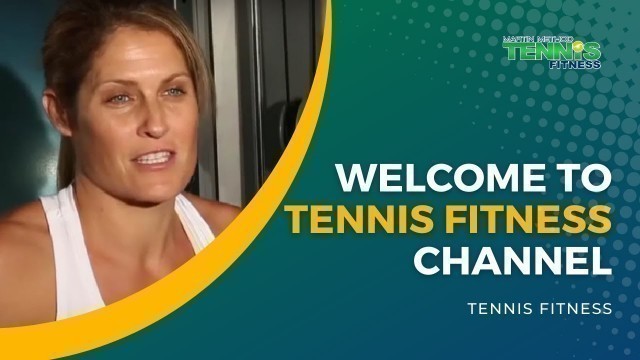 'Welcome to Tennis Fitness Channel'