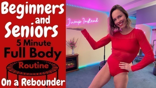 '5 min | Beginners & Seniors | Full Body Routine on a Rebounder | I Jump Instead'