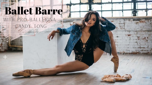 'Ballet Barre Workout w/ Pro Ballerina Candy Tong'