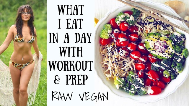 'WHAT I EAT IN A DAY WITH FOOD PREP + WORKOUT ROUTINE || RAW VEGAN WEIGHT LOSS DIET'