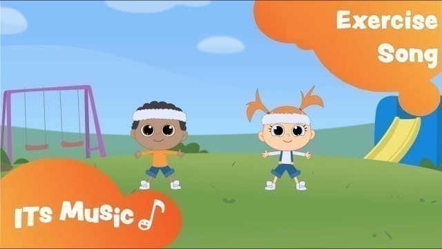 'Exercise Song | ITS Music Kids Songs'