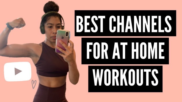 'BEST YOUTUBE CHANNELS FOR AT HOME WORKOUTS | CHECKING IN! HOW I’M STAYING FIT & HEALTHY RT NOW'