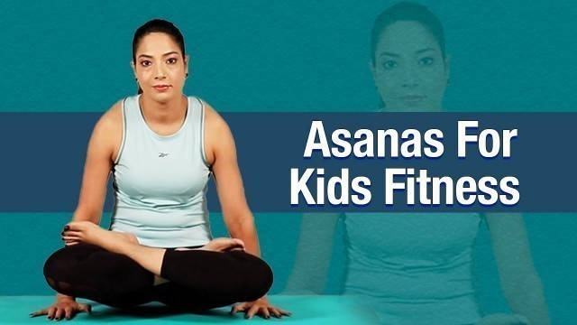 'Simple Yoga Asanas For Children | Kids Fitness'