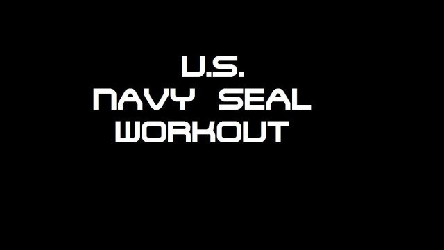 'U.S. NAVY SEALs Workout [OFFICIAL] - Training for everyone !'