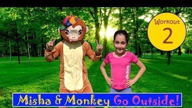 'FUN EXERCISE & GAMES for KIDS - Misha and Monkey Kids Outdoor Fitness (Episode 2)'