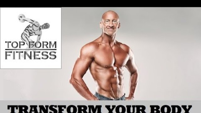 'WELCOME to the TOP FORM FITNESS Channel - Lose Fat. Build Muscle. Transform Your Body.'