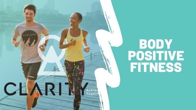 'Body Positive Fitness - How It Can Save Your Life'