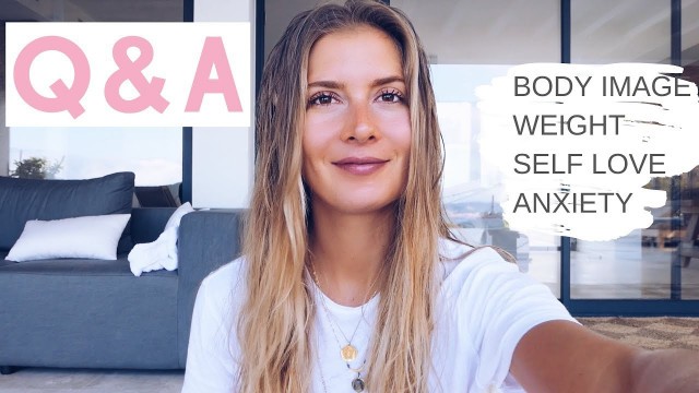 'SUMMER Q&A // BODY IMAGE, SELF LOVE, POSITIVE MINDSET, NUTRITION & FITNESS'