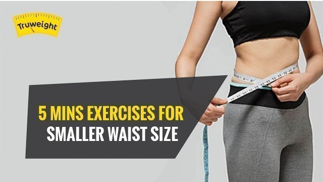 '5 min Exercise To Reduce Waist Size At Home | Truweight'