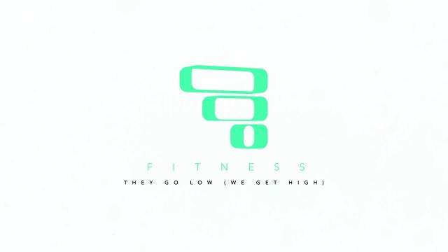 'Fitness - They Go Low (We Get High) (Audio)'