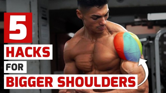 '5 GYM HACKS FOR BIGGER SHOULDERS'