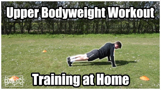 'Training at Home | Upper Bodyweight Workout | Strength & Conditioning Training for Football Players'