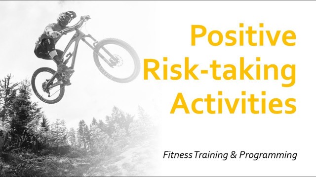 'Positive Risk-taking Activities | Fitness Training & Programming'