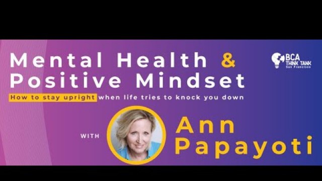 'BCA Think Tank San Francisco - Ann Papayoti - Mental Fitness & Positive Mindset Coaching'