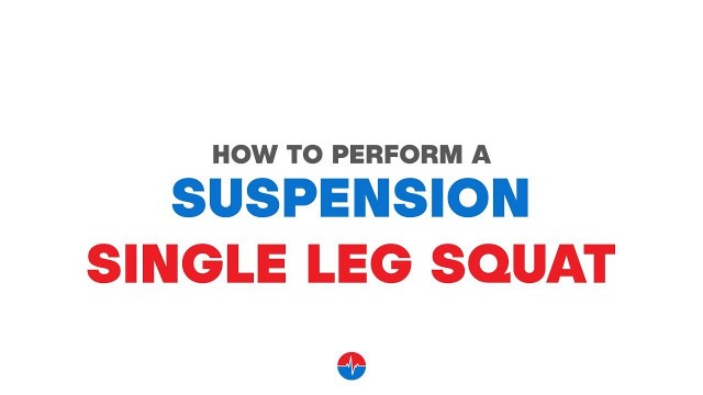 'Highlow Fitness - How to perform a Suspension Single Leg Squat'