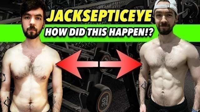 'Jacksepticeye Gets JACKED! THE TRUTH BEHIND BODY TRANSFORMATIONS!'