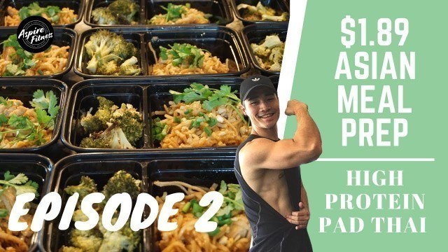 'Thai Meal Prep For Weight Loss | Healthy Pad Thai | High Protein | Healthy Asian Meal Prep Ep 2.'