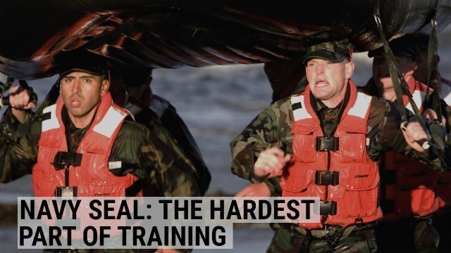 'A Navy SEAL reveals the hardest part of training'