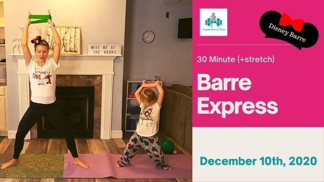 '30 Minute Barre Workout / Holiday Disney Workout'