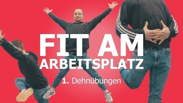 'FIT AM ARBEITSPLATZ | 3 Dehnübungen für mehr Entspannung am Arbeitsplatz!'